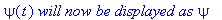 psi(t)*`will now be displayed as`*psi