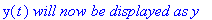 y(t)*`will now be displayed as`*y