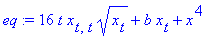 eq := 16*t*x[t,t]*x[t]^(1/2)+b*x[t]+x^4