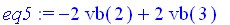 eq5 := -2*vb(2)+2*vb(3)