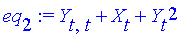 eq[2] := Y[t,t]+X[t]+Y[t]^2