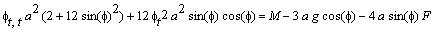 phi[t,t]*a^2*(2+12*sin(phi)^2)+12*phi[t]^2*a^2*sin(phi)*cos(phi) = M-3*a*g*cos(phi)-4*a*sin(phi)*F