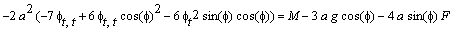 -2*a^2*(-7*phi[t,t]+6*phi[t,t]*cos(phi)^2-6*phi[t]^2*sin(phi)*cos(phi)) = M-3*a*g*cos(phi)-4*a*sin(phi)*F