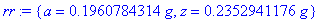 rr := {a = .1960784314*g, z = .2352941176*g}