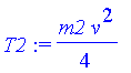 T2 := 1/4*m2*v^2