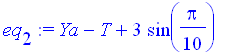 eq[2] := Ya-T+3*sin(1/10*Pi)