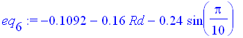 eq[6] := -.1092-.16*Rd-.24*sin(1/10*Pi)