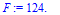 F := 124.