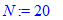 N := 20